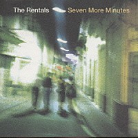 ザ・レンタルズ「 セヴン・モア・ミニッツ」