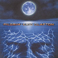 エリック・クラプトン「 ピルグリム」