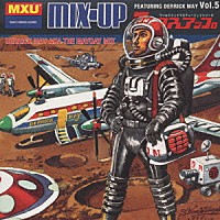 デリック・メイ「 ミックスアップＶＯＬ．５」