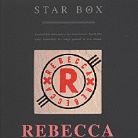 ＲＥＢＥＣＣＡ「 ＳＴＡＲ　ＢＯＸ／レベッカ」