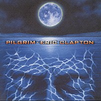 エリック・クラプトン 「ピルグリム」