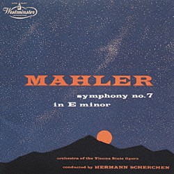 ヘルマン・シェルヘン ウィーン国立歌劇場管弦楽団「マーラー：交響曲第７番「夜の歌」」
