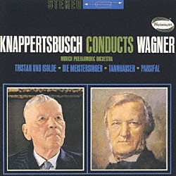 ハンス・クナッパーツブッシュ ミュンヘン・フィルハーモニー管弦楽団「ワーグナー：管弦楽曲集　１」