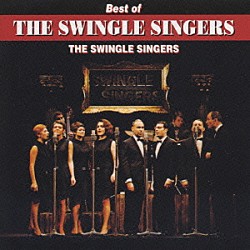 ザ・スウィングル・シンガーズ「恋するガリヤベスト・オブ・スイングル・シンガーズ」
