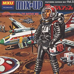 デリック・メイ「ミックスアップＶＯＬ．５」