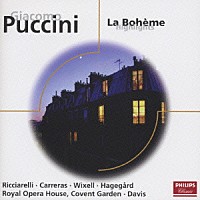 コヴェント・ガーデン王立歌劇場管弦楽団「 プッチ－ニ：歌劇＜ボエ－ム＞（ハイライト）」