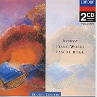 パスカル・ロジェ「 ドビュッシー：ピアノ曲集」