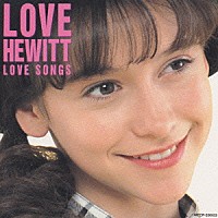 ラヴ・ヒューイット「 ラブ・ソングス」