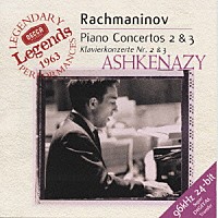 ヴラディーミル・アシュケナージ「 ラフマニノフ：ピアノ協奏曲第２番、第３番」