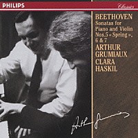 アルテュール・グリュミオー「 ベ－ト－ヴェン：ヴァイオリン・ソナタ第５番「春」第６番、第７番」
