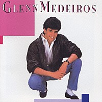 グレン・メデイロス「 変わらぬ想い」