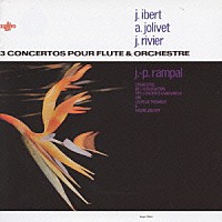 ジャン＝ピエール・ランパル「 イベール：フルート協奏曲～近代フルート協奏曲集」