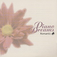 （オムニバス）「 ピアノ・ドリームス　Ⅰ．亜麻色の髪の乙女～ロマンティック・ドリーム」