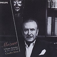 クラウディオ・アラウ「 モーツァルト：ピアノ・ソナタ第１１番≪トルコ行進曲付≫　第１２番Ｋ３３２、第１５番Ｋ５４５」