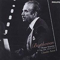 クラウディオ・アラウ「 ベートーヴェン：ピアノ・ソナタ第３０・３１・３２番」