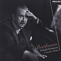 クラウディオ・アラウ「 ベートーヴェン：ディアベッリ変奏曲」