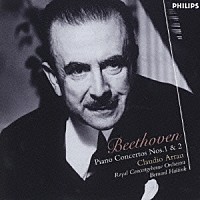 クラウディオ・アラウ「 ベートーヴェン：ピアノ協奏曲第１番・第２番」