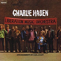 チャーリー・ヘイデン「 リベレーション・ミュージック・オーケストラ」