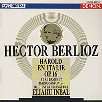 エリアフ・インバル「 ベルリオーズ：管弦楽作品集」