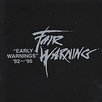 フェア・ウォーニング「 アーリー・ウォーニングス’９２～’９５」