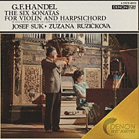 ヨゼフ・スーク「 ヘンデル：ヴァイオリン・ソナタ集」