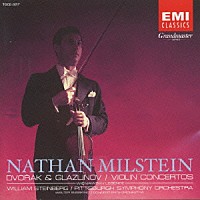 ナタン・ミルシテイン「 ドヴォルザーク＆グラズノフ：ヴァイオリン協奏曲集」