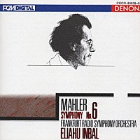 エリアフ・インバル「 マーラー：交響曲第６番イ短調《悲劇的》」