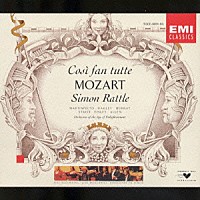 サイモン・ラトル「 モーツァルト：歌劇「コシ・ファン・トゥッテ」全曲」