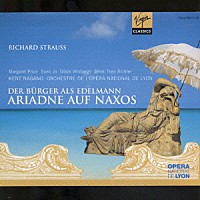 ケント・ナガノ「 リヒャルト・シュトラウス：「町人貴族」，歌劇「ナクソス島のアリアドネ」」