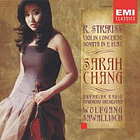 サラ・チャン「 Ｒ．シュトラウス：ヴァイオリン協奏曲＆ヴァイオリンソナタ」