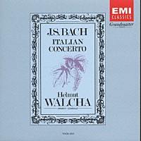 ヘルムート・ヴァルハ「 Ｊ．Ｓ．バッハ：イタリア協奏曲　他」