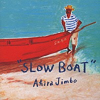 神保彰「 Ｓｌｏｗ　Ｂｏａｔ」