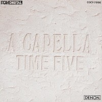 タイムファイブ「 ア・カペラ」
