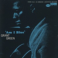 グラント・グリーン「 アム・アイ・ブルー」