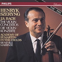 ヘンリク・シェリング「Ｊ・Ｓ・バッハ：ヴァイオリン協奏曲（全３曲）」