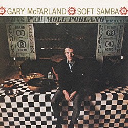 ゲイリー・マクファーランド「ソフト・サンバ」