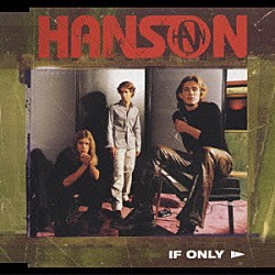 ハンソン「イフ・オンリー」