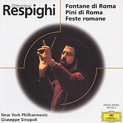 ジュゼッペ・シノーポリ ザ・ニューヨーク・フィルハーモニック「レスピーギ：ローマ三部作　交響詩≪ローマの噴水≫≪ローマの松≫≪ローマの祭り≫」
