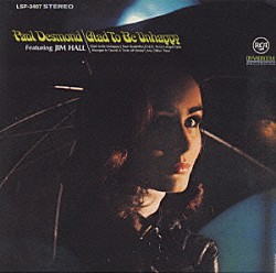 ポール・デスモンド「グラッド・トゥ・ビー・アンハッピー」