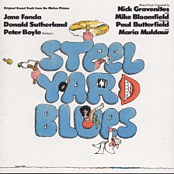 （オリジナル・サウンドトラック） ポール・バターフィールド マリア・マルダー マイク・ブルームフィールド ニック・グレイヴナイツ「スティールヤード・ブルース」
