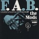 ＴＨＥ　ＭＯＤＳ「Ｆ．Ａ．Ｂ．」