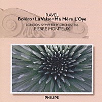 ロンドン交響楽団「 ラヴェル：ボレロ、バレエ《マ・メール・ロワ》、他」