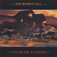 ３８スペシャル「 トゥアー・デ・フォース」