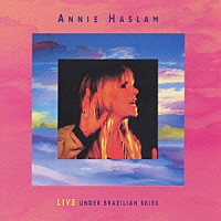 アニー・ハスラム「 ライヴ・アンダ－・ブラジリアン・スカイ」