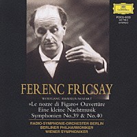 フェレンツ・フリッチャイ「 モーツァルト：交響曲第３９番・４０番、歌劇＜フィガロの結婚＞序曲　他」