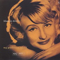 ブロッサム・ディアリー「 マイ・ジェントルマン・フレンド」