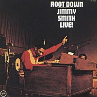 ジミー・スミス「 ルート・ダウン～ジミー・スミス・ライヴ！」