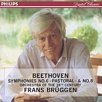 フランス・ブリュッヘン「 ベートーヴェン：交響曲第６番「田園」、第８番」
