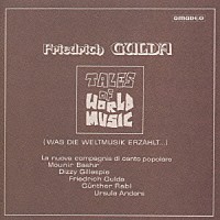 フリードリヒ・グルダ「 フリ－ドリヒ・グルダ：世界音楽物語（世界の音楽が語るもの）」