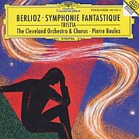 ピエール・ブーレーズ「 ベルリオ－ズ：幻想交響曲」